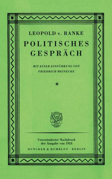 von Ranke, Leopold:  Politisches Gespräch. Mit einer Einf. von Friedrich Meinecke. 