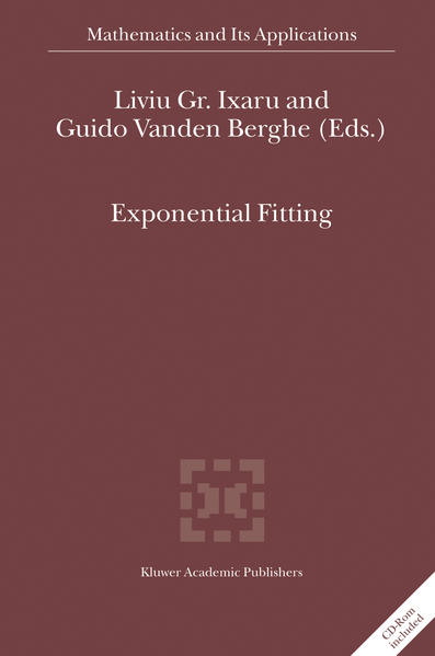 Ixaru, Liviu Gr. and Berghe Guido Vanden:  Exponential Fitting. [Mathematics and Its Applications, Vol. 568]. 