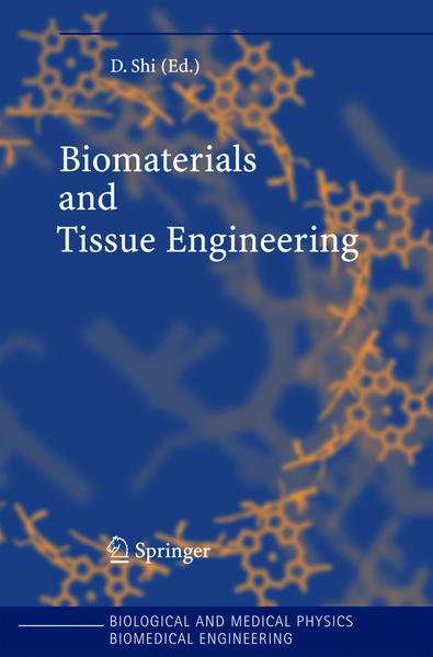 Shi, Donglu:  Biomaterials and Tissue Engineering. [Biological and Medical Physics, Biomedical Engineering]. 