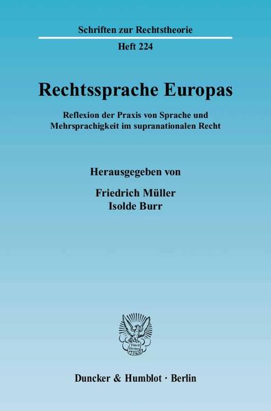 Müller, Friedrich (Hg.):  Rechtssprache Europas. Reflexion der Praxis von Sprache und Mehrsprachigkeit im supranationalen Recht. [Schriften zur Rechtstheorie, H. 224]. 