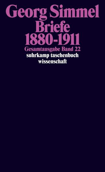 Simmel, Georg:  Gesamtausgabe. Bd. 22: Briefe 1880-1911. [Suhrkamp-Taschenbuch Wissenschaft 822]. 