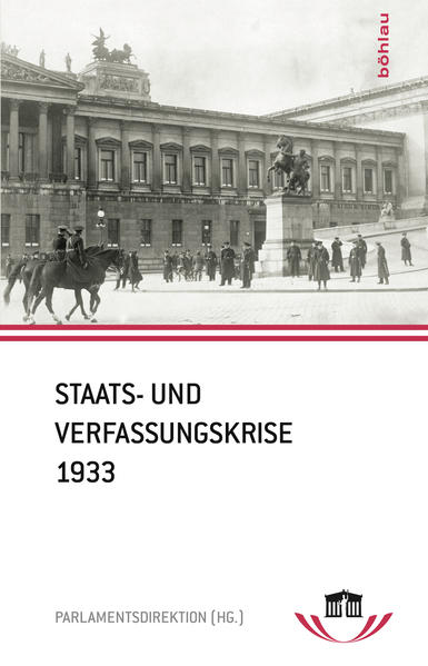 Parlamentsdirektion (Hg.):  Staats- und Verfassungskrise 1933. 