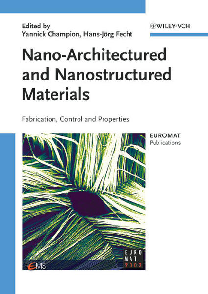 Champion, Yannick and Hans-Jörg Fecht:  Nano-Architectured and Nanostructured Materials. Fabrication, Control and Properties. 