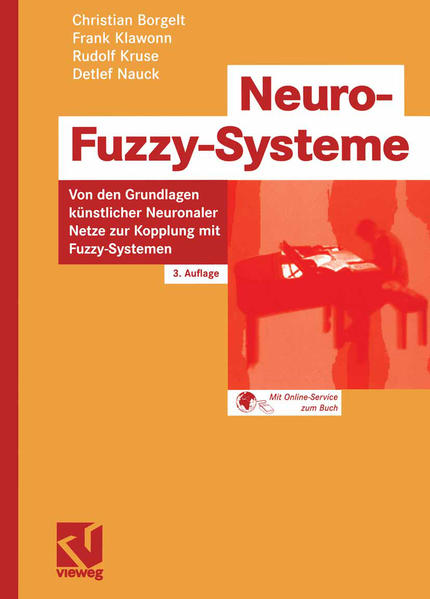 Nauck, Detlef:  Neuro-Fuzzy-Systeme. Von den Grundlagen Künstlicher Neuronaler Netze zur Kopplung mit Fuzzy-Systemen. [Computational Intelligence]. 