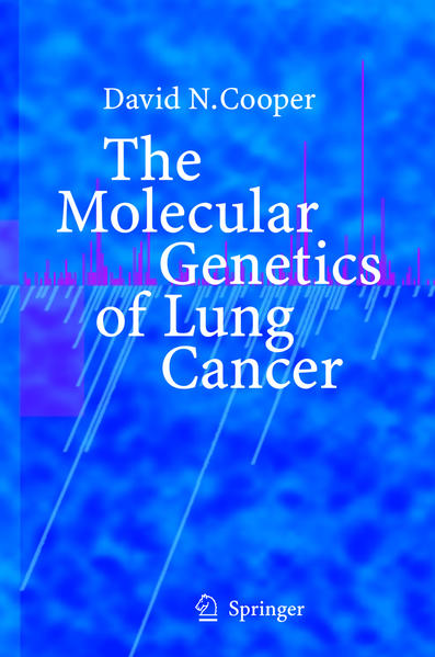 Cooper, David N.:  The Molecular Genetics of Lung Cancer. 