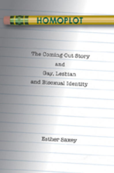 Saxey, Esther:  Homoplot. The Coming-Out Story and Gay, Lesbian and Bisexual Identity. [Gender, Sexuality, and Culture, Vol. 7]. 