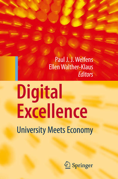 Welfens, Paul J.J. and Ellen Walther-Klaus:  Digital Excellence. University Meets Economy. 