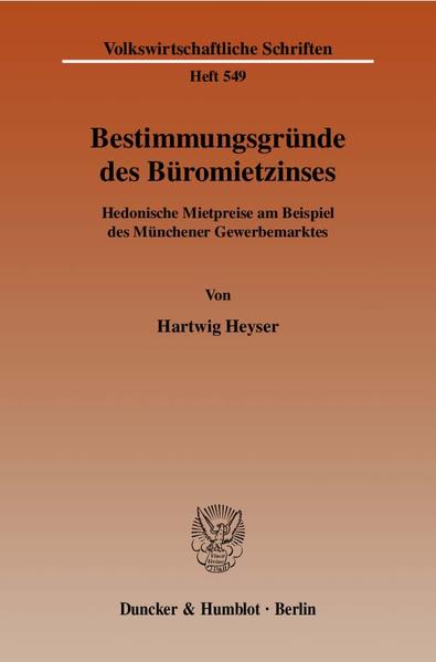 Heyser, Hartwig:  Bestimmungsgründe des Büromietzinses. Hedonische Mietpreise am Beispiel des Münchener Gewerbemarktes. [Volkswirtschaftliche Schriften, H. 549]. 