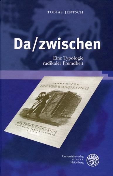Jentsch, Tobias:  Da/zwischen. Eine Typologie radikaler Fremdheit. [Probleme der Dichtung, Bd. 37]. 