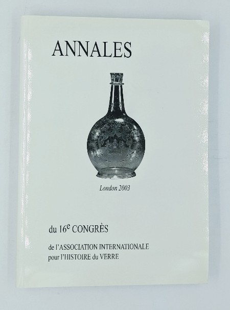 AIHV Nottingham:  Annales du 16e Congres de L`association Internationale Pour L`histoire Du Verre, London, 2003. 