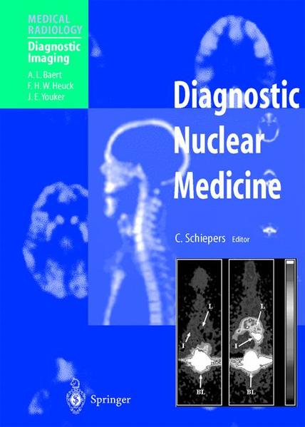 Schiepers, Christiaan (Ed.):  Diagnostic nuclear medicine. (=Medical radiology). 