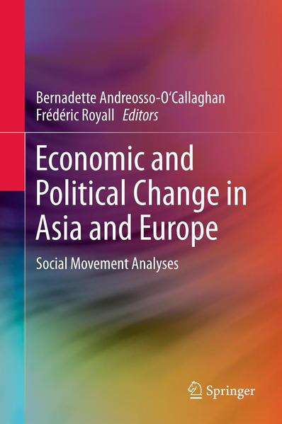 Andreosso-O`Callaghan, Bernadette and Frédéric Royall:  Economic and Political Change in Asia and Europe. Social Movement Analyses. 