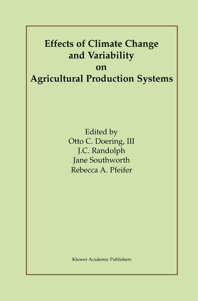 Doering, III Otto C., J.C. Randolph and Jane Southworth:  Effects of Climate Change and Variability on Agricultural Production Systems. 