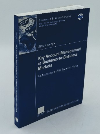 Wengler, Stefan:  Key account management in business-to-business markets : an assessment of its economic value. With a foreword by Michael Kleinaltenkamp. Gabler Edition Wissenschaft : Business-to-Business-Marketing 