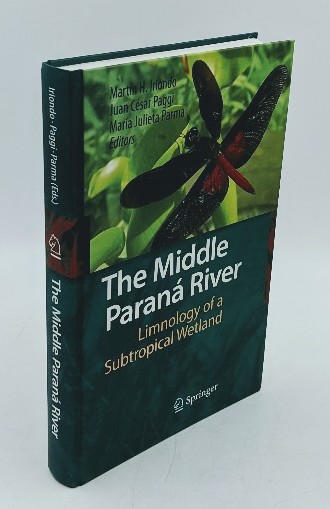 Iriondo, Martín, Juan Cesar Paggi and Maria Julieta Parma (eds.):  The middle Parana River. Limnology of a subtropical wetland. 