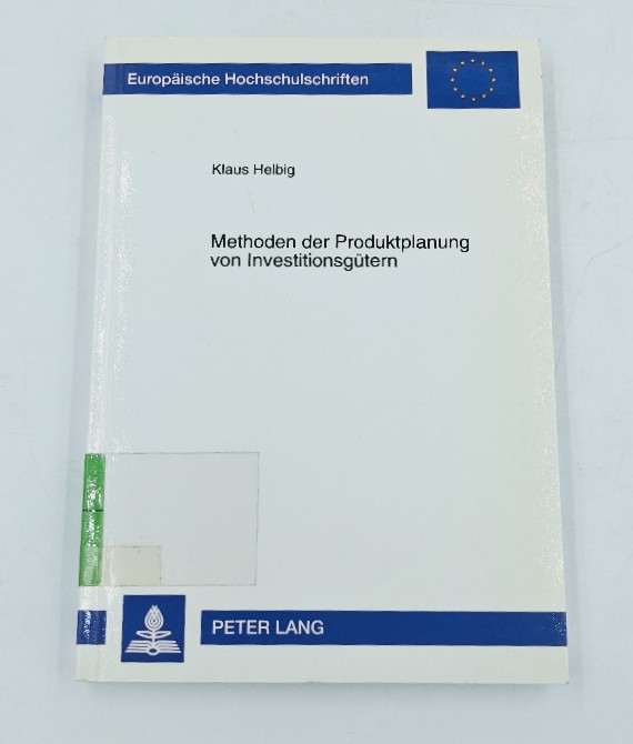 Helbig, Klaus:  Methoden der Produktplanung von Investitionsgütern. (=Europäische Hochschulschriften / Reihe 2 / Rechtswissenschaft ; Bd. 2159). 