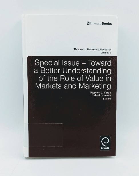 Vargo, Stephen L. and Robert L. Lusch (Edts.):  Special Issue - Toward a better understanding of the Role of Value in Markets and Marketing. (=Review of Marketing Research; Vol. 9). 