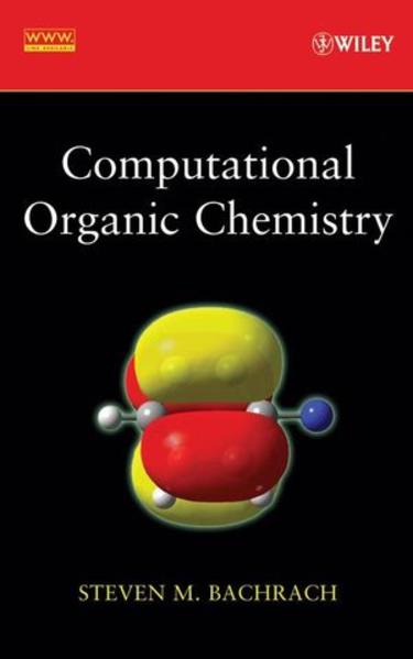 Bachrach, Steven M.:  Computational Organic Chemistry. 