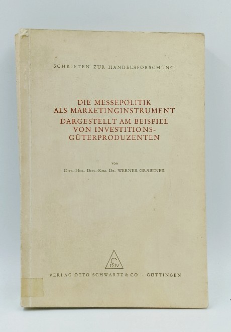 Gräbener, Werner:  Die Messepolitik als Marketinginstrument. Dargestellt am Beispiel von Investitionsgüterproduzenten. (=Schriften zur Handelsforschung ; Nr. 64). 