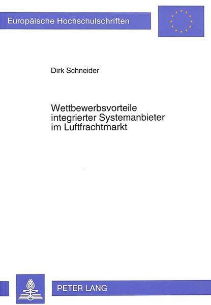 Schneider, Dirk:  Wettbewerbsvorteile integrierter Systemanbieter im Luftfrachtmarkt. (=Europäische Hochschulschriften / Reihe 5 / Volks- und Betriebswirtschaft ; Bd. 1458). 