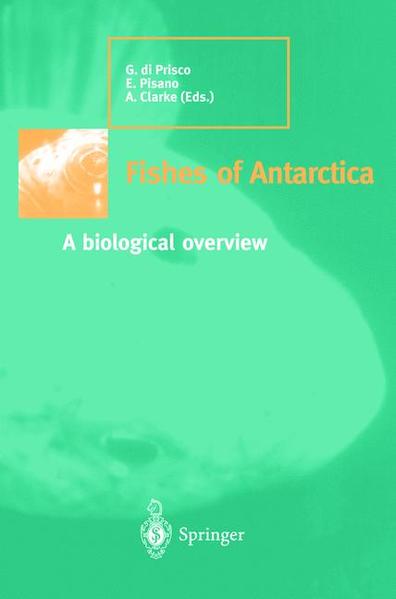 Prisco, Guido di, Eva Pisano and Andrew Clarke:  Fishes of Antarctica. A biological overview. 