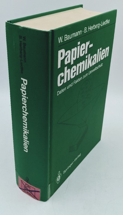 Baumann, Werner und Bettina Herberg-Liedtke:  Papierchemikalien. Daten und Fakten zum Umweltschutz. 
