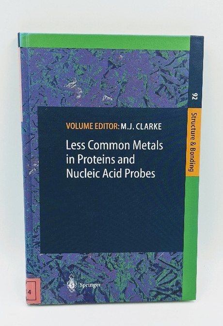 Clarke, Michael J. (Ed.):  Less Common Metals in Proteins and Nucleic Acid Probes. (=Structure and Bonding ; 92). 