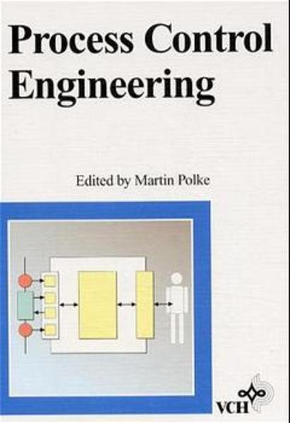 Polke, Martin (Ed.):  Process Control Engineering. With the collab. of U. Epple and M. Heim and contributions by W. Ahrens ... 