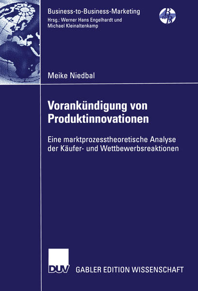 Niedbal, Meike:  Vorankündigung von Produktinnovationen: Eine marktprozesstheoretische Analyse der Käufer- und Wettbewerbsreaktionen. (= Gabler Edition Wissenschaft: Business-to-Business-Marketing). 