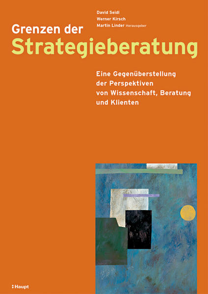 Seidl, David u. a. (Hg.):  Grenzen der Strategieberatung. Eine Gegenüberstellung der Perspektiven von Wissenschaft, Beratung und Klienten. 