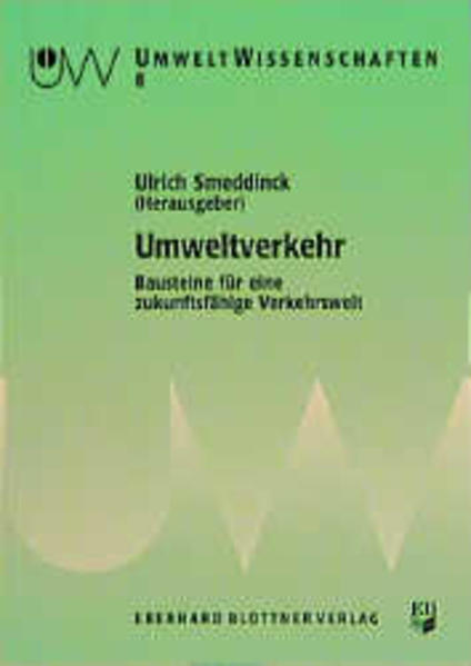 Smeddinck, Ulrich (Hg.):  Umweltverkehr : Bausteine für eine zukunftsfähige Verkehrswelt. (=UmweltWissenschaften ; Bd. 8). 