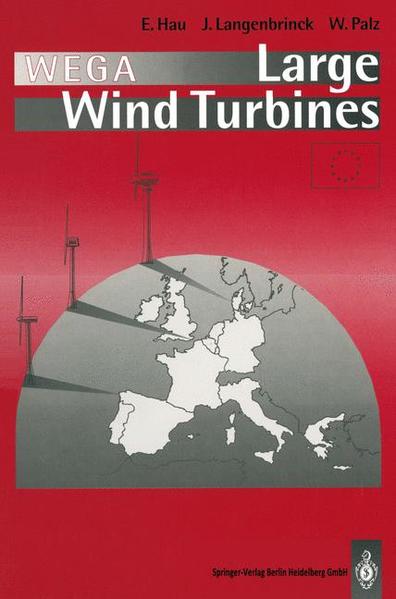 Hau, Erich, Jens Langenbrinck and Wolfgang Palz:  WEGA : large wind turbines. [Commission of the European Communities]. 