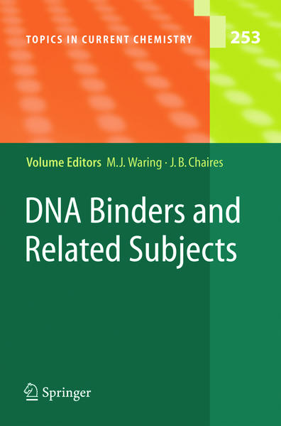 Waring, Michael J. and J. B. Chaires (Edts.):  DNA Binders and Related Subjects. (=Topics in current chemistry ; 253). 