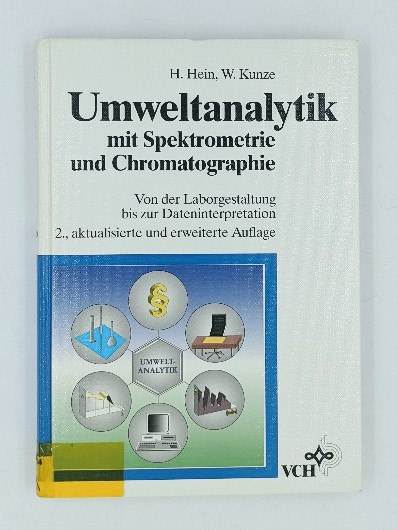 Hein, Hubert und Wolfgang Kunze:  Umweltanalytik mit Spektrometrie und Chromatographie. Von der Laborgestaltung bis zur Dateninterpretation. 