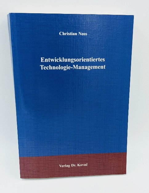 Noss, Christian:  Entwicklungsorientiertes Technologie-Management. (=Schriftenreihe Innovative Betriebswirtschaftliche Forschung und Praxis ; Bd. 164). 