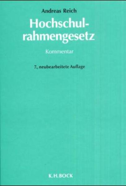 Reich, Andreas:  Hochschulrahmengesetz: Kommentar. Hochschulrecht des Bundes; Bd. 2. 