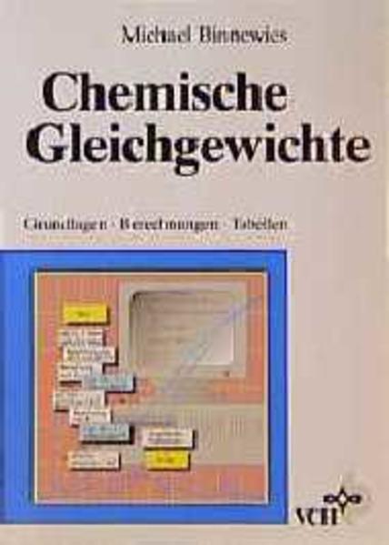 Binnewies, Michael:  Chemische Gleichgewichte : Grundlagen, Berechnungen, Tabellen. 