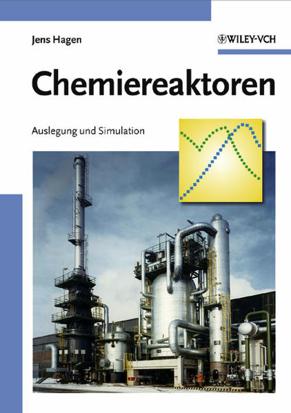 Hagen, Jens:  Chemiereaktoren. Auslegung und Simulation. 
