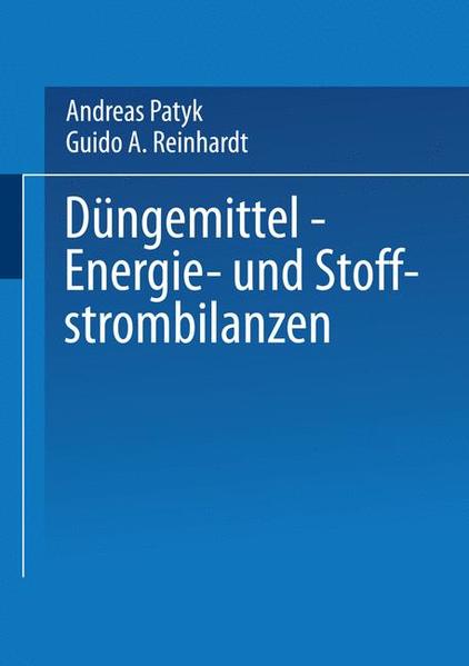 Patyk, Andreas und Guido A. Reinhardt:  Düngemittel : Energie- und Stoffstrombilanzen. 
