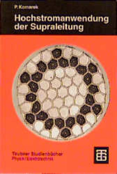 Komarek, Peter:  Hochstromanwendung der Supraleitung. (=Teubner Studienbücher : Physik, Elektrotechnik). 