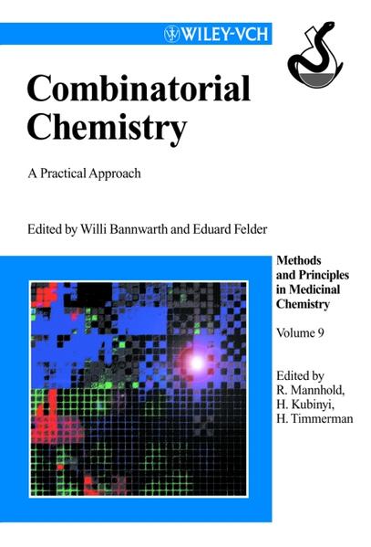 Bannwarth, Willi and Eduard Felder (Edts.):  Combinatorial Chemistry : a practical approach. (=Methods and principles in medicinal chemistry ; Vol. 9). 