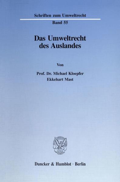 Kloepfer, Michael und Ekkehart Mast:  Das Umweltrecht des Auslandes. (=Schriften zum Umweltrecht ; Bd. 55). 