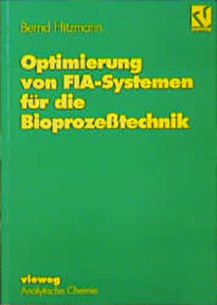 Hitzmann, Bernd:  Optimierung von FIA-Systemen für die Bioprozesstechnik. Vieweg Analytische Chemie. 