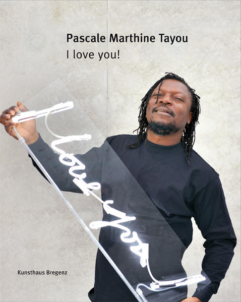 Dziewior, Yilmaz (Hg./Ed.):  Pascale Marthine Tayou: I love you! [Anlässlich der Ausstellung Pascale Marthine Tayou. I love you!, 25. Januar bis 27. April 2014]. Kunsthaus Bregenz. 