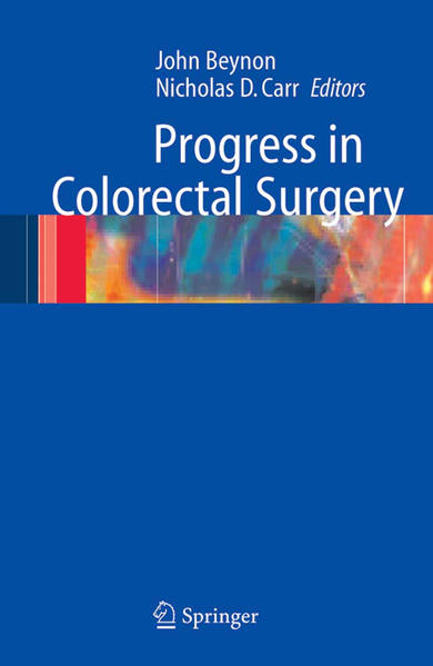 Beynon, John (Herausgeber) und Nicholas D. Carr (Edts.):  Progress in Coloproctology. 
