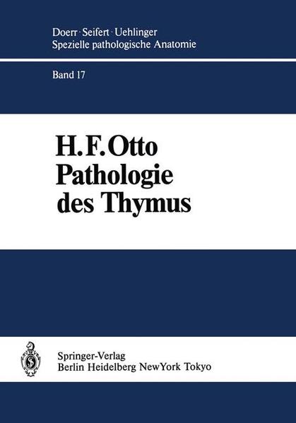 Otto, Herwart F.:  Pathologie des Thymus. Spezielle pathologische Anatomie, Bd.17. 