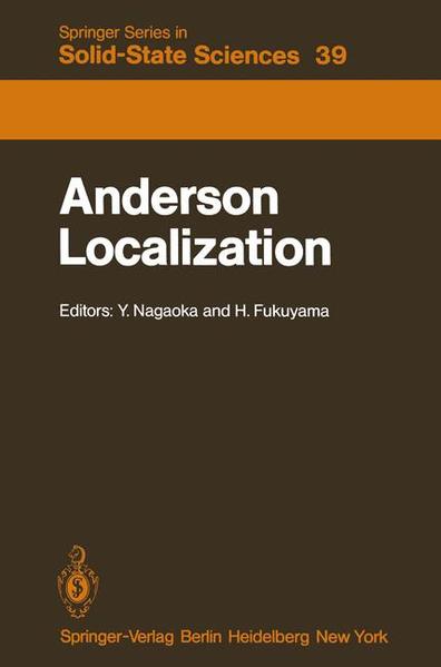 Nagaoka, Y. and H. Fukuyama (Edts.):  Anderson localization. Proceedings of the Fourth Taniguchi Internat. Symposium, Sanda-shi, Japan, November 3 - 8, 1981. (=Springer series in solid-state sciences ; Vol. 39). 
