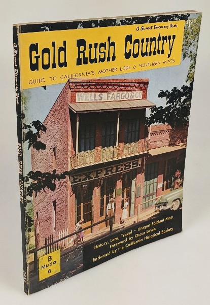   Gold Rush Country : Guide to California`s Mother Lode & Northern Mines (=a Sunset Discovery Book). 