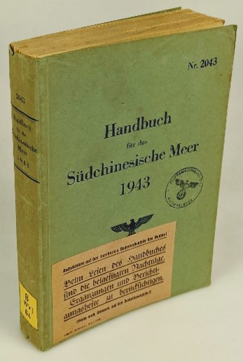 Oberkommando der Kriegsmarine:  Handbuch für das Südchinesische Meer : Nr 2043, Abgeschlossen mit "Nachrichten für Seefahrer", Ausgabe 52 vom 31. Dezember 1942. 