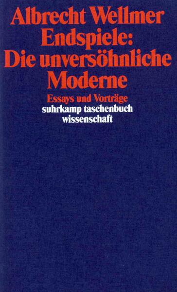 Wellmer, Albrecht:  Endspiele: die unversöhnliche Moderne : Essays und Vorträge. (= Suhrkamp-Taschenbuch Wissenschaft ; 1095 ). 